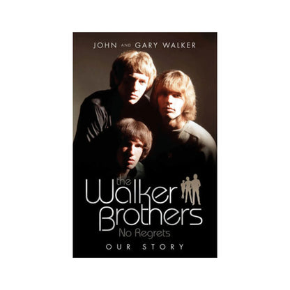 The Walker Brothers – No Regrets: Our Story Book (John Walker & Gary Walker) Music Books John & Gary Walker Art of Guitar