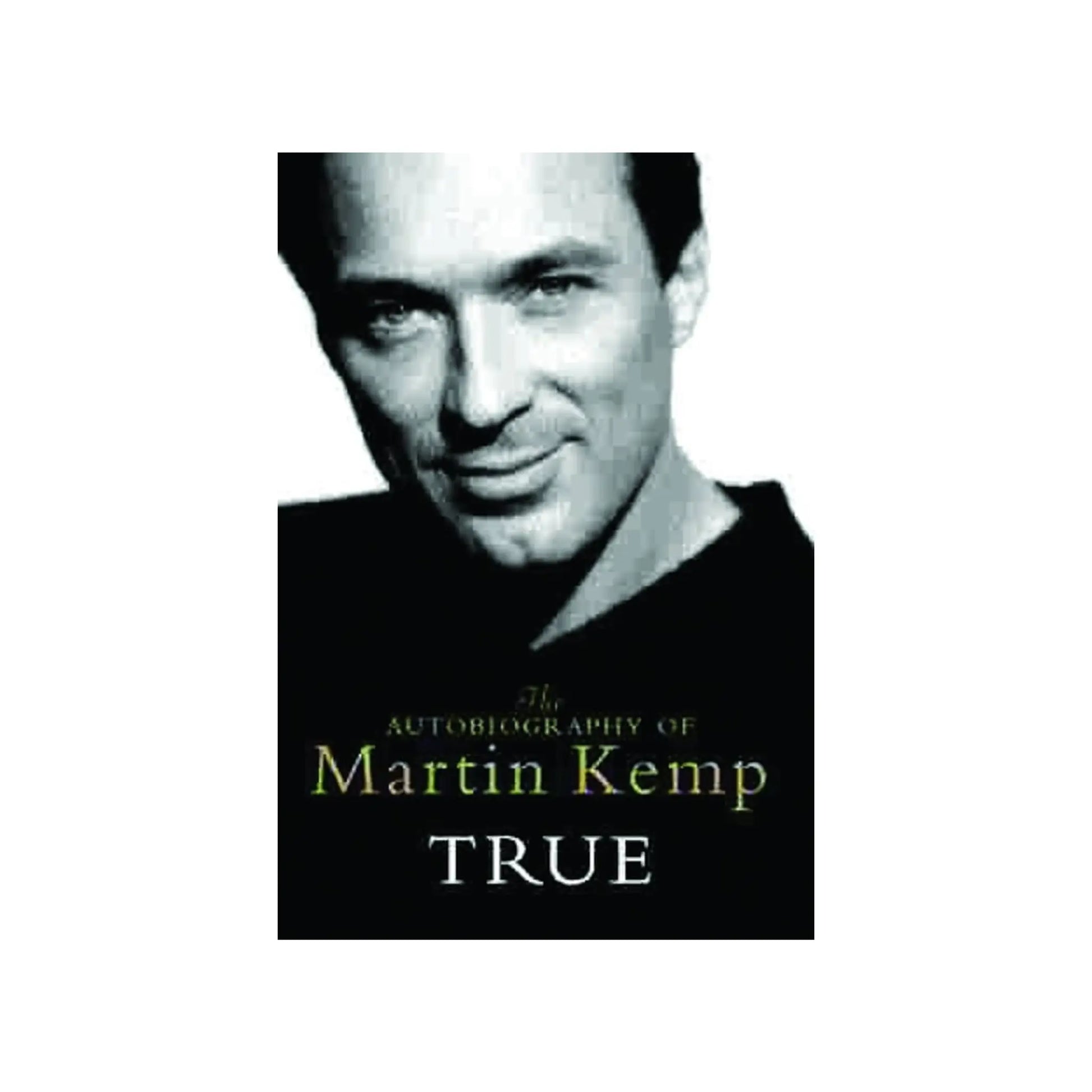 True: The Autobiography of Martin Kemp Music Books Martin Kemp Art of Guitar