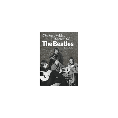 The Songwriting Secrets Of The Beatles