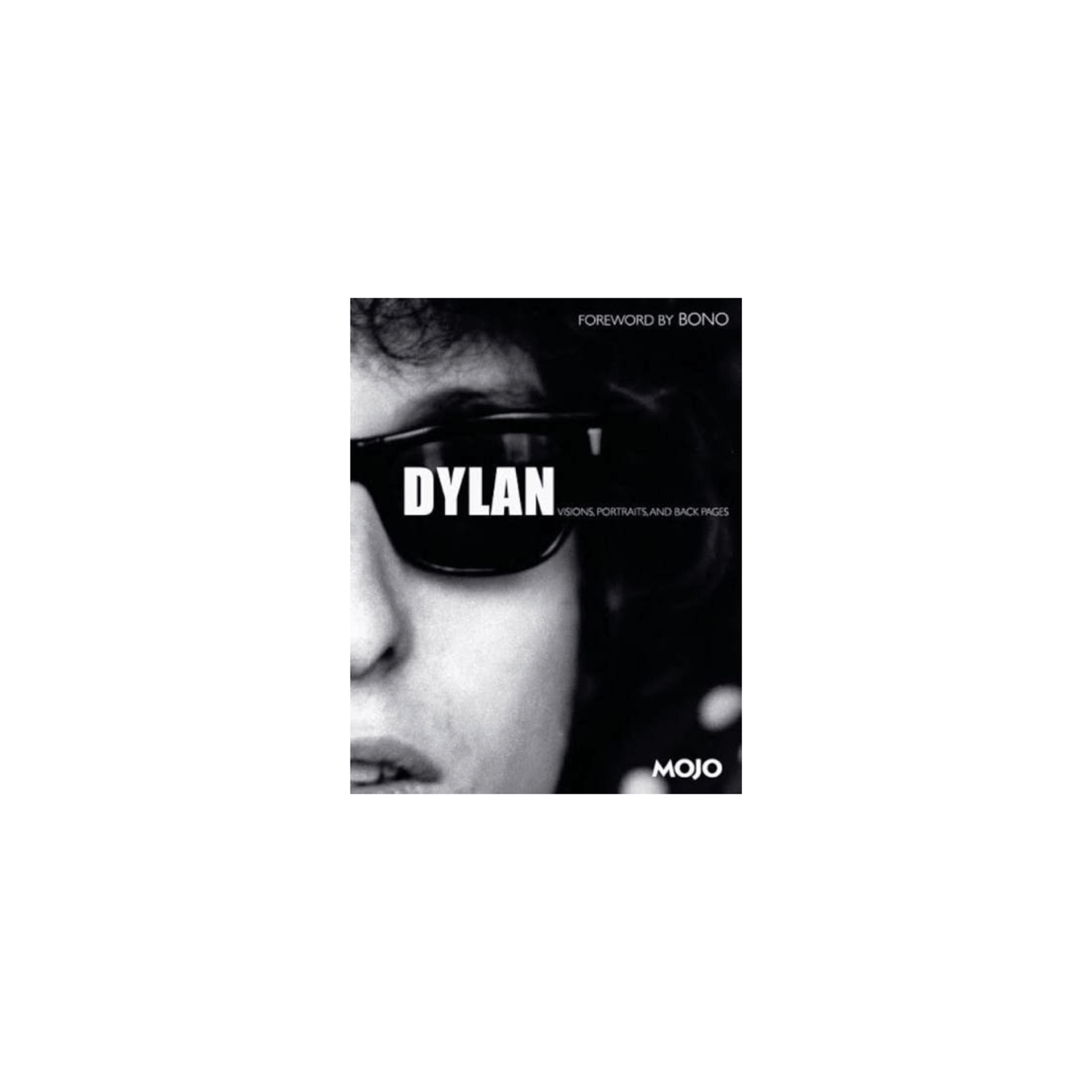 Dylan: Visions, Portraits & Back Pages (Illustrated Book)