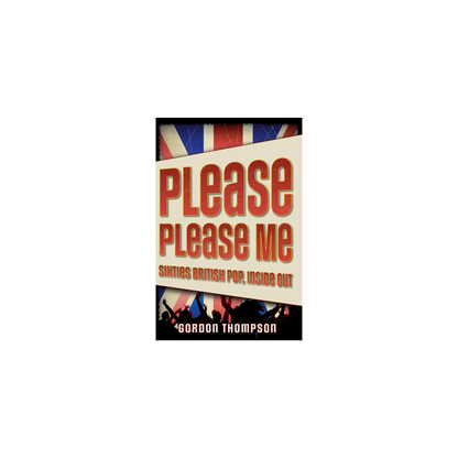 Please Please Me: Sixties British Pop, Inside Out